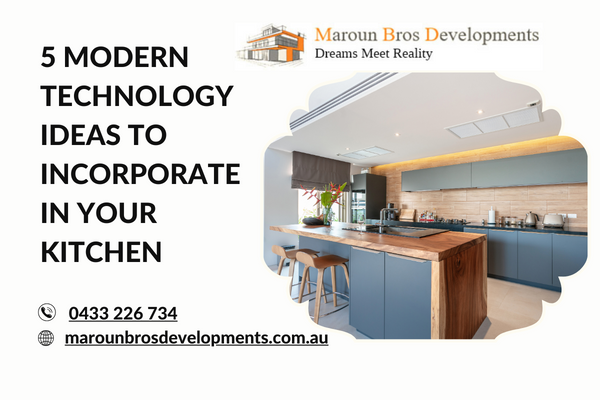 5 Modern Technology Ideas To Incorporate Kitchen Renovation