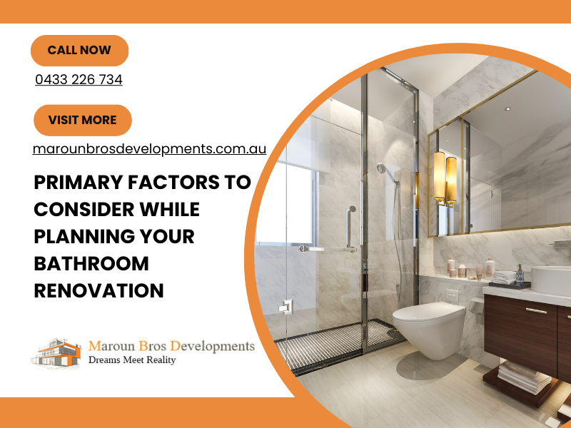 Primary Factors To Consider While Planning Your Bathroom Renovation