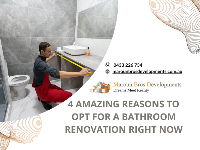 4 Amazing Reasons to Opt For A Bathroom Renovation Right Now