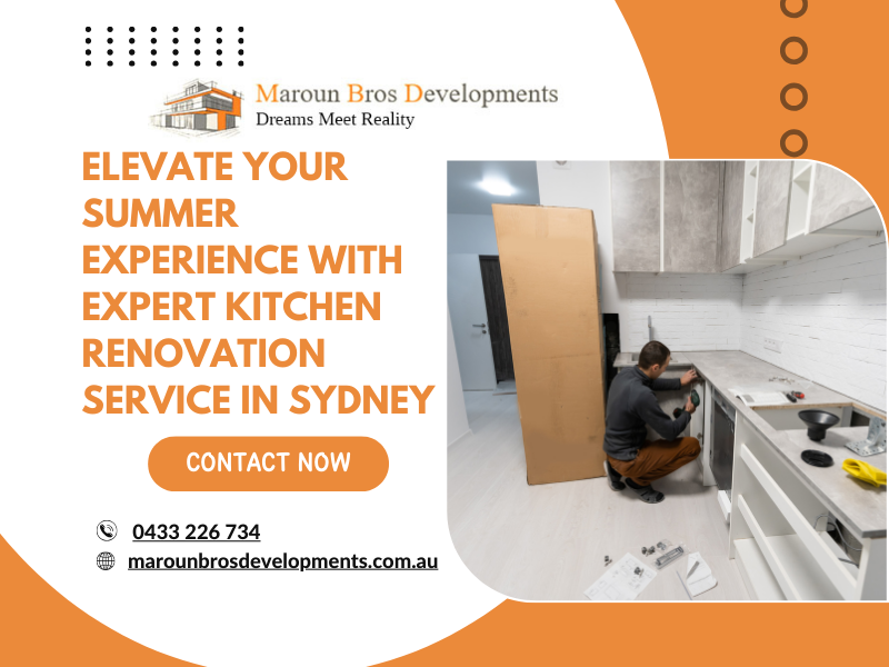 Elevate Your Summer Experience With Expert Kitchen Renovation Service in Sydney