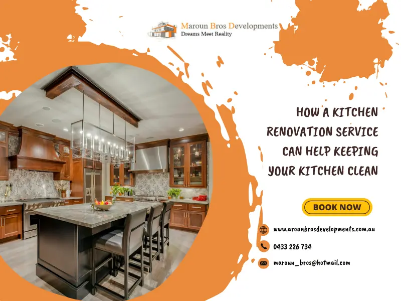 How A Kitchen Renovation Service Can Help Keeping Your Kitchen Clean