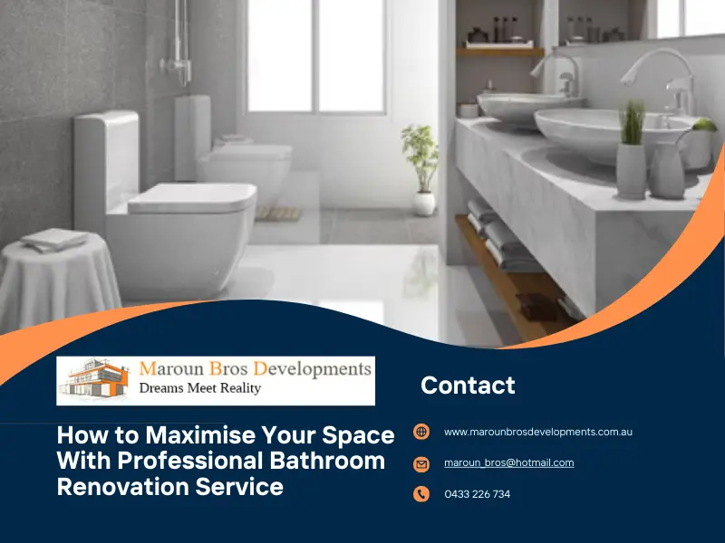 How To Maximise Your Space With Professional Bathroom Renovation Service