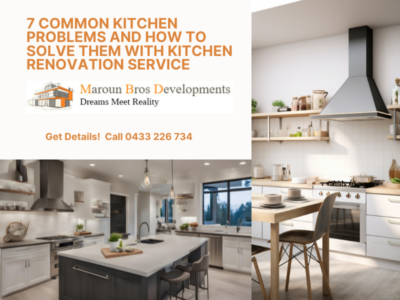 Kitchen Renovation Service Sydney; 7 Common Kitchen Problems