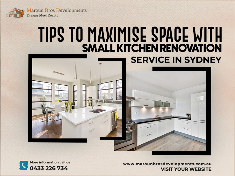 Tips To Maximise Space With Small Kitchen Renovation Service In Sydney