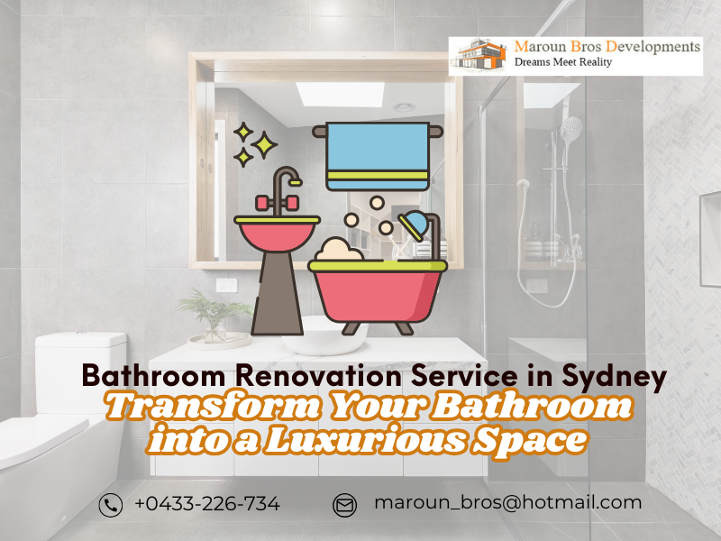 Bathroom Renovation Service in Sydney: Transform Your Bathroom into a Luxurious Space